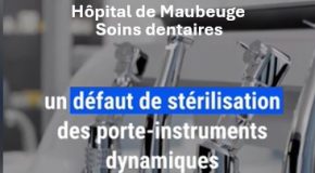 Hôpital de Maubeuge – Défaut de stérilisation des portes-instruments dentaires