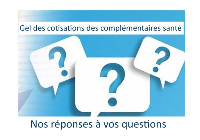 Gel des cotisations des complémentaires – Nos réponses à vos questions